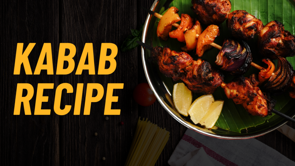 Kabab Recipe